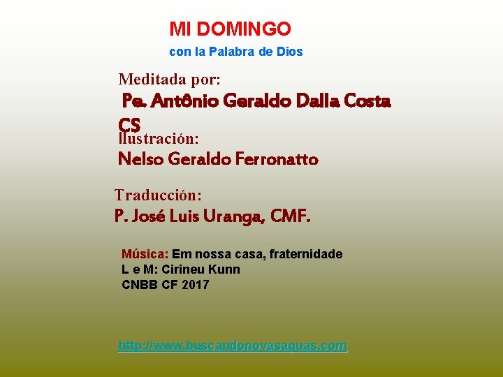 MI DOMINGO con la Palabra de Dios Meditada por: Pe. Antônio Geraldo Dalla Costa