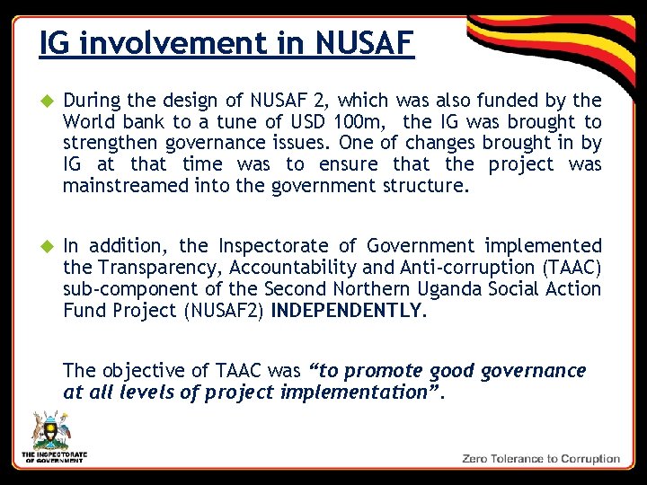 IG involvement in NUSAF During the design of NUSAF 2, which was also funded