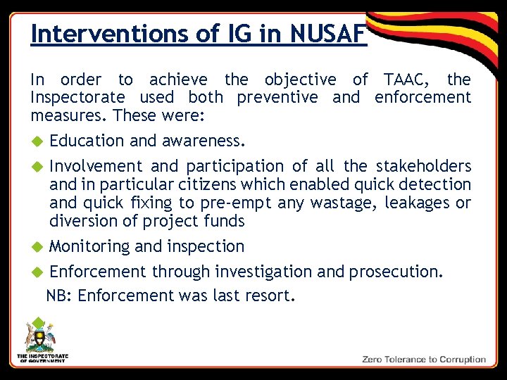 Interventions of IG in NUSAF In order to achieve the objective of TAAC, the