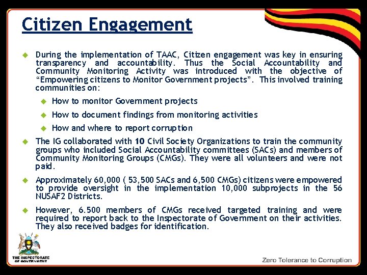 Citizen Engagement During the implementation of TAAC, Citizen engagement was key in ensuring transparency