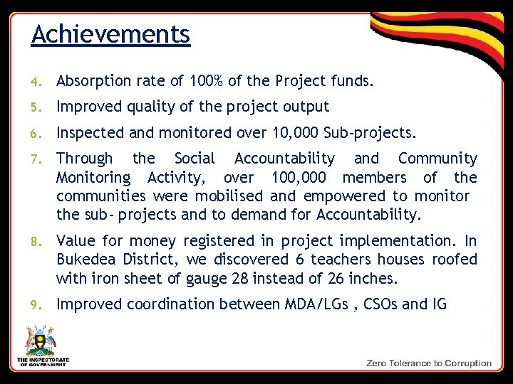 Achievements 4. Absorption rate of 100% of the Project funds. 5. Improved quality of