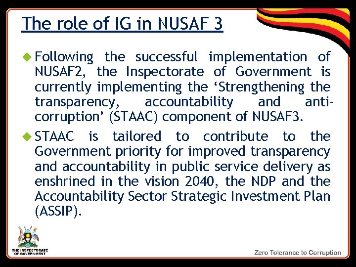 The role of IG in NUSAF 3 Following the successful implementation of NUSAF 2,