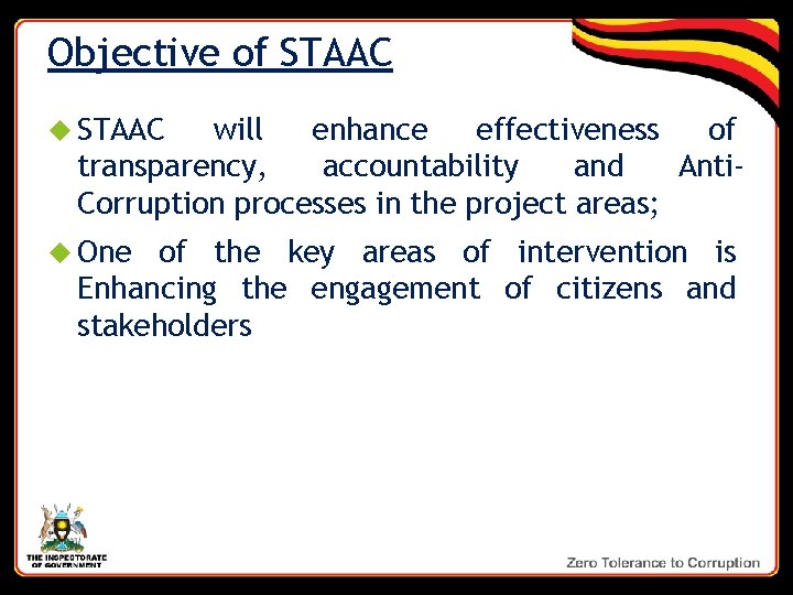 Objective of STAAC will enhance effectiveness of transparency, accountability and Anti. Corruption processes in