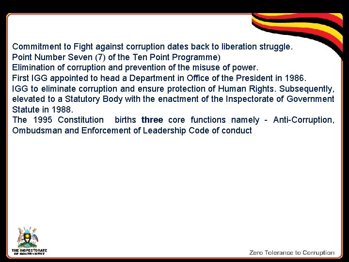 Commitment to Fight against corruption dates back to liberation struggle. Point Number Seven (7)