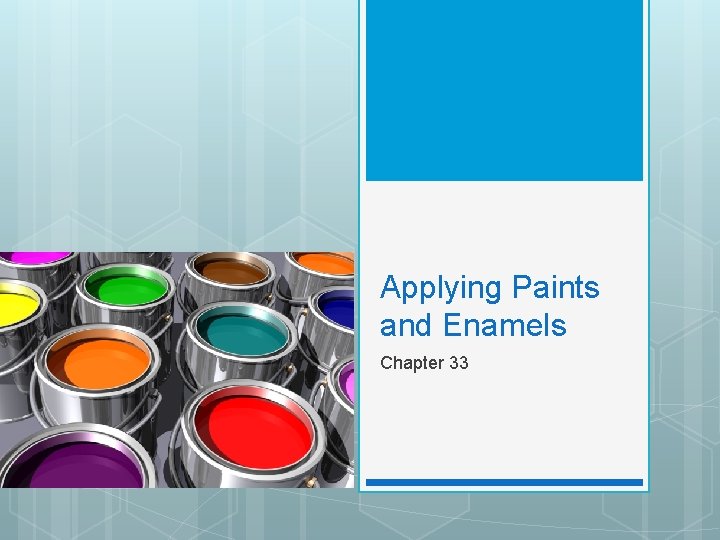 Applying Paints and Enamels Chapter 33 