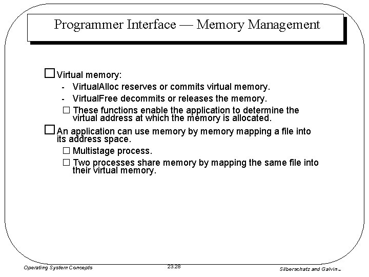 Programmer Interface — Memory Management � Virtual memory: - Virtual. Alloc reserves or commits Programmer Interface — Memory Management � Virtual memory: - Virtual. Alloc reserves or commits