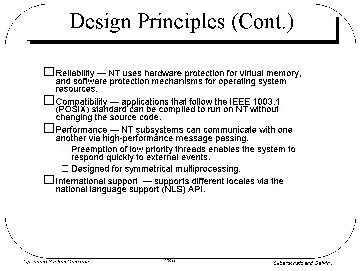 Design Principles (Cont. ) � Reliability — NT uses hardware protection for virtual memory, Design Principles (Cont. ) � Reliability — NT uses hardware protection for virtual memory,