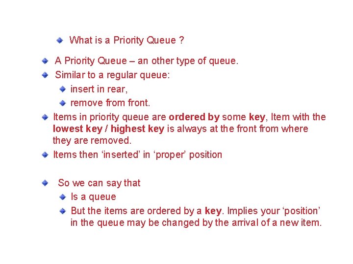 What is a Priority Queue ? A Priority Queue – an other type of