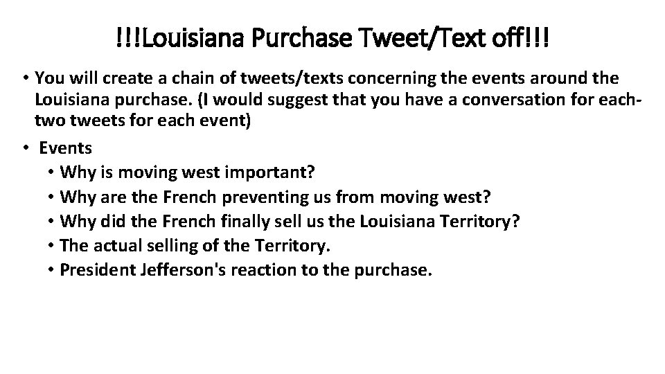 !!!Louisiana Purchase Tweet/Text off!!! • You will create a chain of tweets/texts concerning the