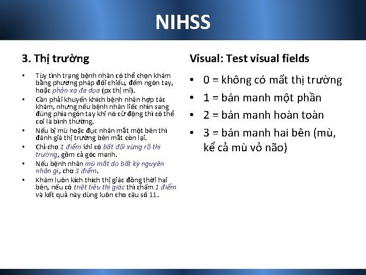 NIHSS 3. Thị trường • • • Tùy tình trạng bệnh nhân có thể