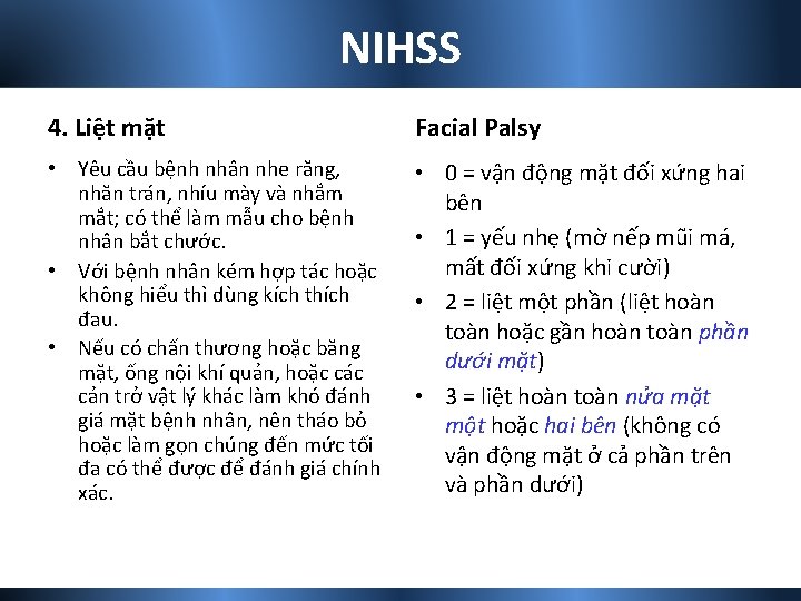 NIHSS 4. Liệt mặt Facial Palsy • Yêu cầu bệnh nhân nhe răng, nhăn