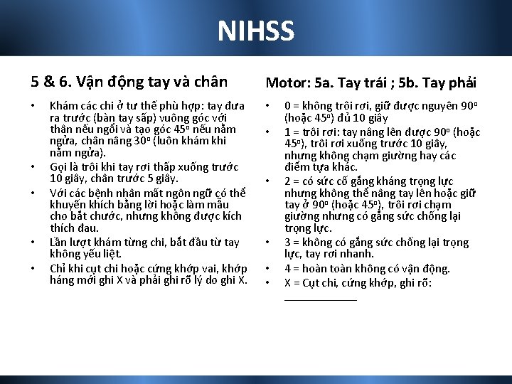 NIHSS 5 & 6. Vận động tay và chân • • • Khám các