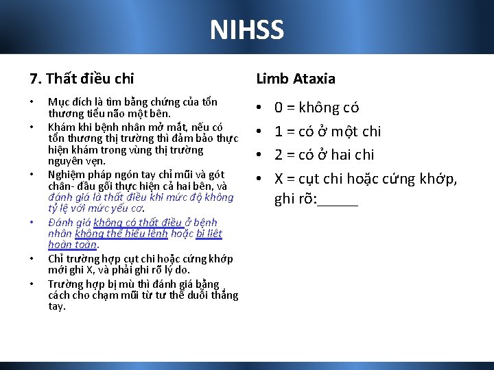 NIHSS 7. Thất điều chi • • • Mục đích là tìm bằng chứng