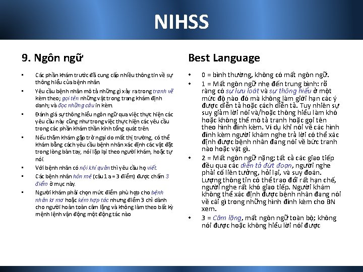 NIHSS 9. Ngôn ngữ • • Các phần khám trước đã cung cấp nhiều
