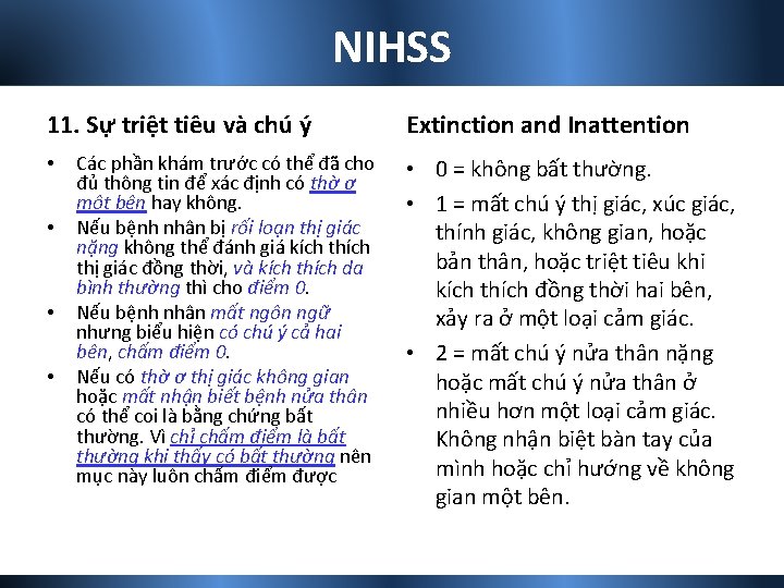 NIHSS 11. Sự triệt tiêu và chú ý • • Các phần khám trước