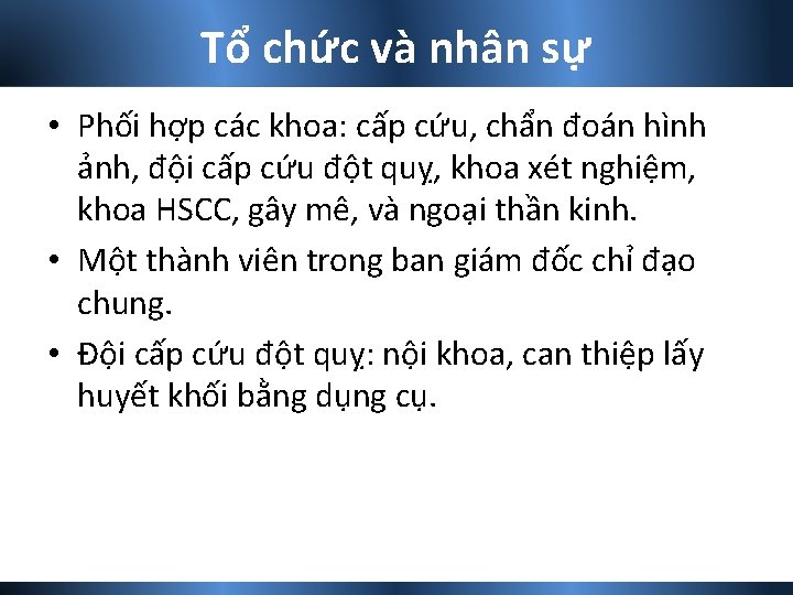 Tổ chức và nhân sự • Phối hợp các khoa: cấp cứu, chẩn đoán