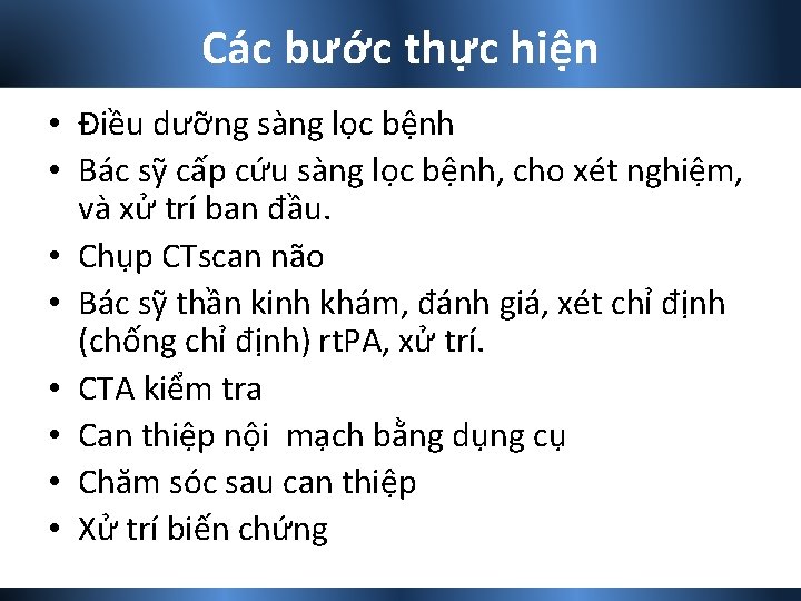 Các bước thực hiện • Điều dưỡng sàng lọc bệnh • Bác sỹ cấp