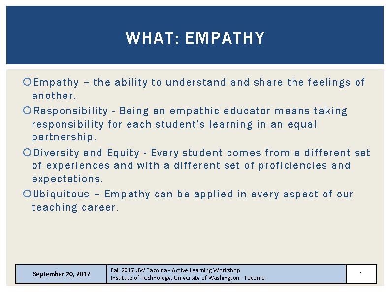WHAT: EMPATHY Empathy – the ability to understand share the feelings of another. Responsibility