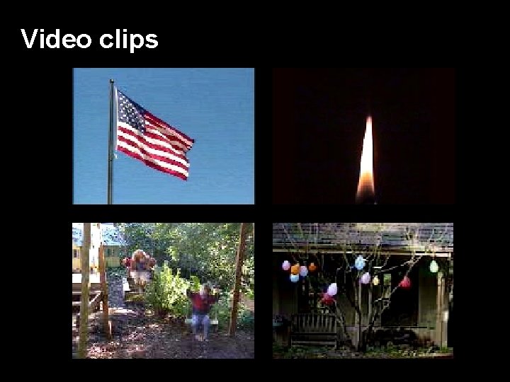 Video clips 