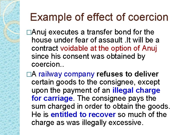 Example of effect of coercion �Anuj executes a transfer bond for the house under