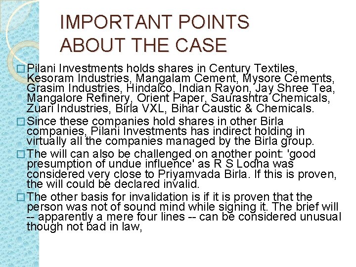 IMPORTANT POINTS ABOUT THE CASE � Pilani Investments holds shares in Century Textiles, Kesoram
