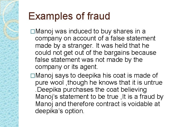 Examples of fraud �Manoj was induced to buy shares in a company on account
