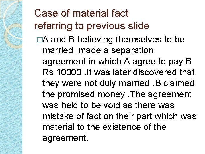 Case of material fact referring to previous slide �A and B believing themselves to