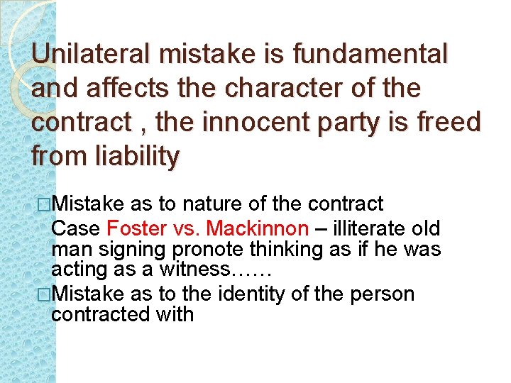 Unilateral mistake is fundamental and affects the character of the contract , the innocent