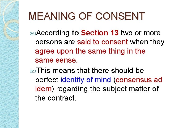 MEANING OF CONSENT According to Section 13 two or more persons are said to