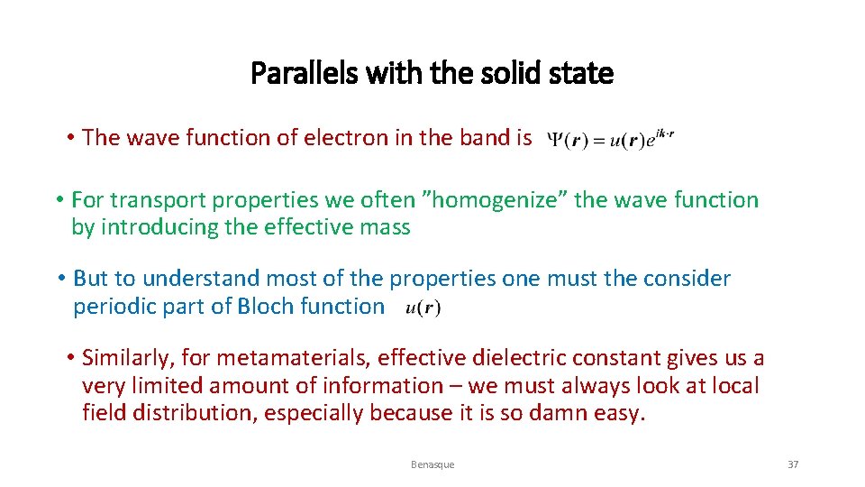 Parallels with the solid state • The wave function of electron in the band