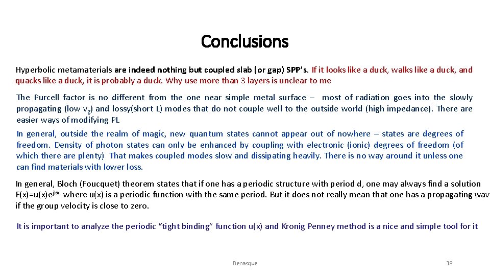 Conclusions Hyperbolic metamaterials are indeed nothing but coupled slab (or gap) SPP’s. If it