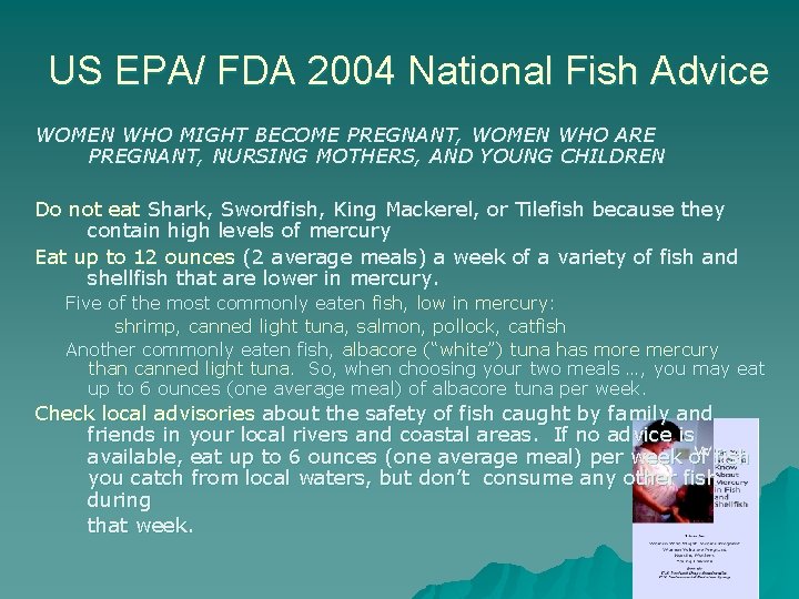 US EPA/ FDA 2004 National Fish Advice WOMEN WHO MIGHT BECOME PREGNANT, WOMEN WHO