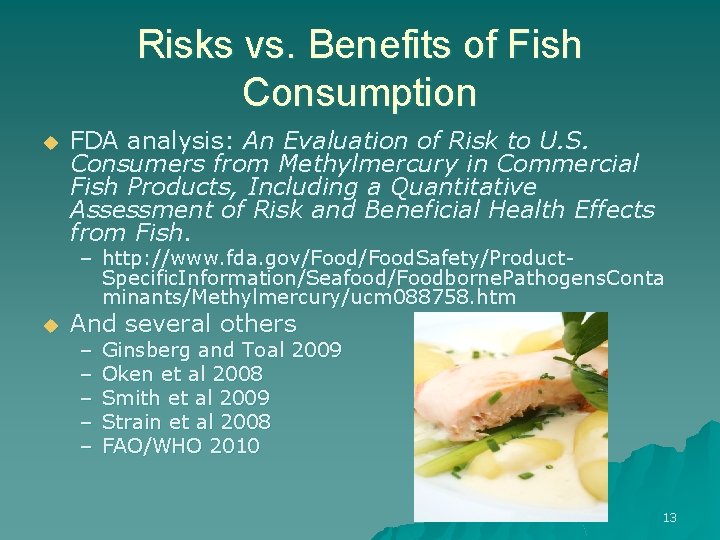 Risks vs. Benefits of Fish Consumption u FDA analysis: An Evaluation of Risk to