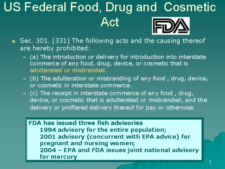 US Federal Food, Drug and Cosmetic Act u Sec. 301. [331] The following acts