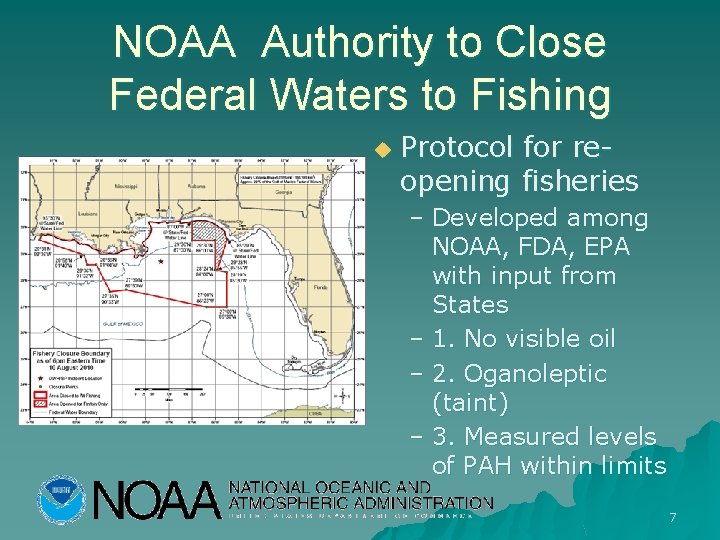 NOAA Authority to Close Federal Waters to Fishing u Protocol for reopening fisheries –