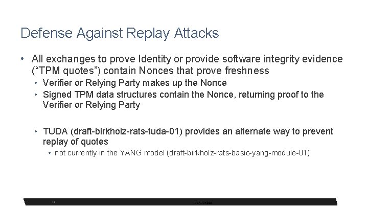 Defense Against Replay Attacks • All exchanges to prove Identity or provide software integrity