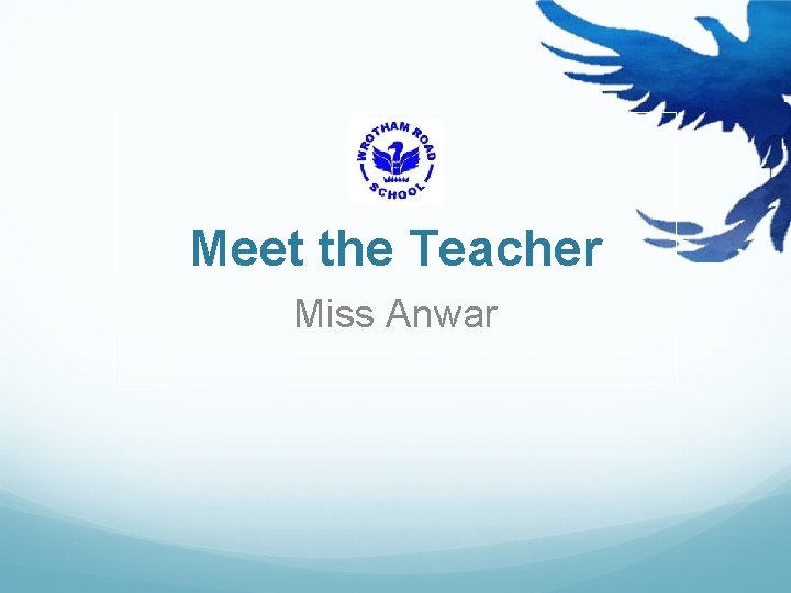 Meet the Teacher Miss Anwar 