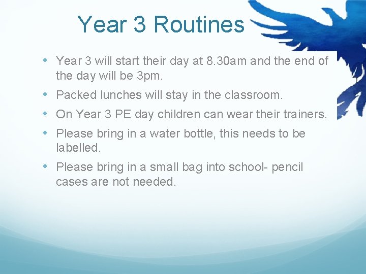 Year 3 Routines • Year 3 will start their day at 8. 30 am