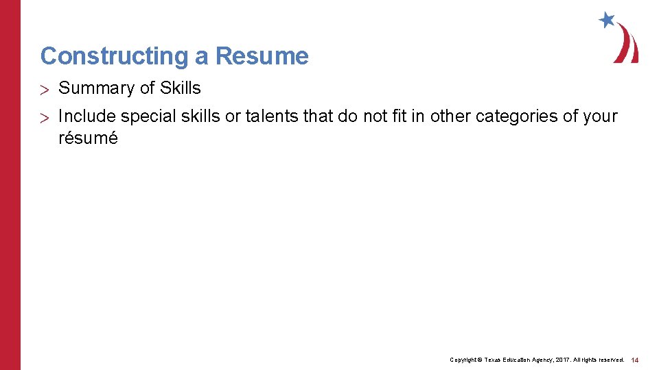 Constructing a Resume > Summary of Skills > Include special skills or talents that