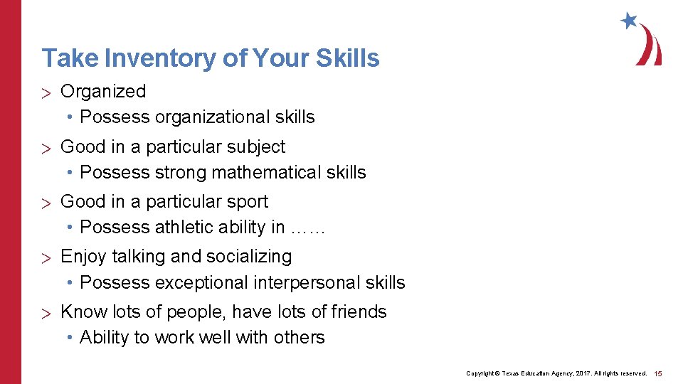 Take Inventory of Your Skills > Organized • Possess organizational skills > Good in