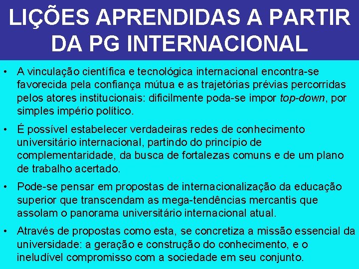 LIÇÕES APRENDIDAS A PARTIR DA PG INTERNACIONAL • A vinculação científica e tecnológica internacional