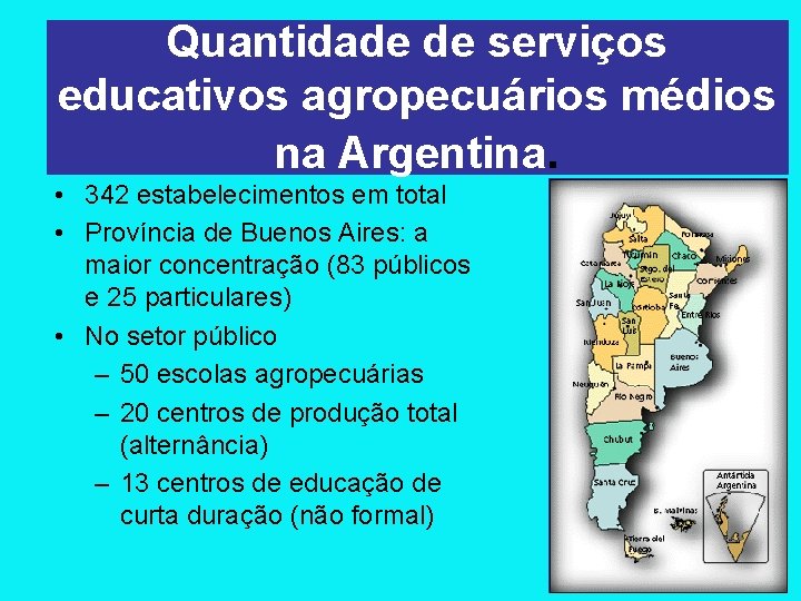 Quantidade de serviços educativos agropecuários médios na Argentina. • 342 estabelecimentos em total •