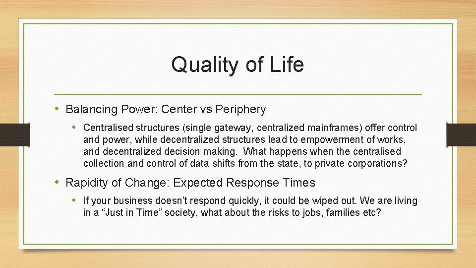 Quality of Life • Balancing Power: Center vs Periphery • Centralised structures (single gateway,