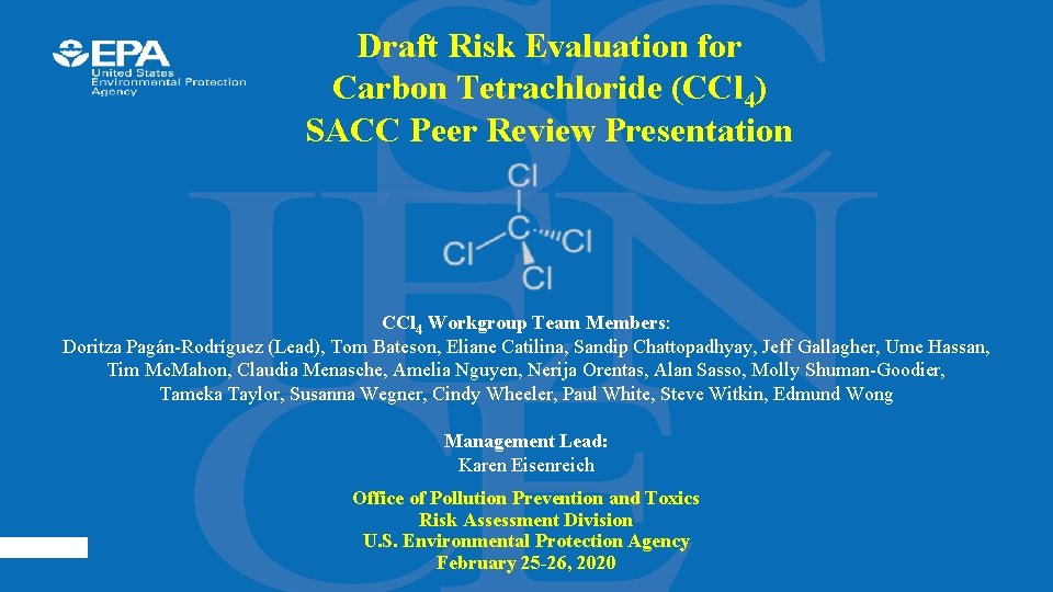 Draft Risk Evaluation for Carbon Tetrachloride (CCl 4) SACC Peer Review Presentation CCl 4