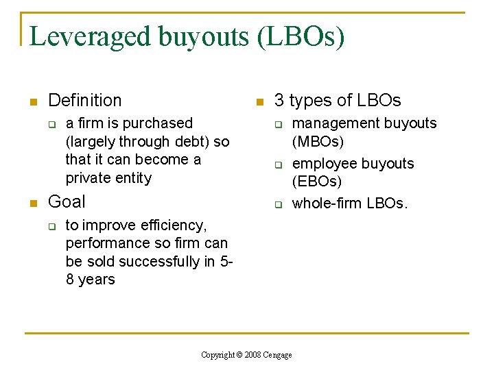 Leveraged buyouts (LBOs) n Definition q n n a firm is purchased (largely through