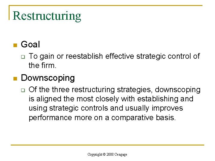 Restructuring n Goal q n To gain or reestablish effective strategic control of the