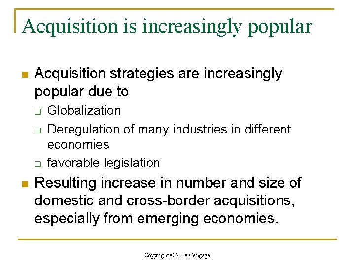 Acquisition is increasingly popular n Acquisition strategies are increasingly popular due to q q