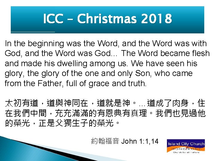 ICC – Christmas 2018 In the beginning was the Word, and the Word was