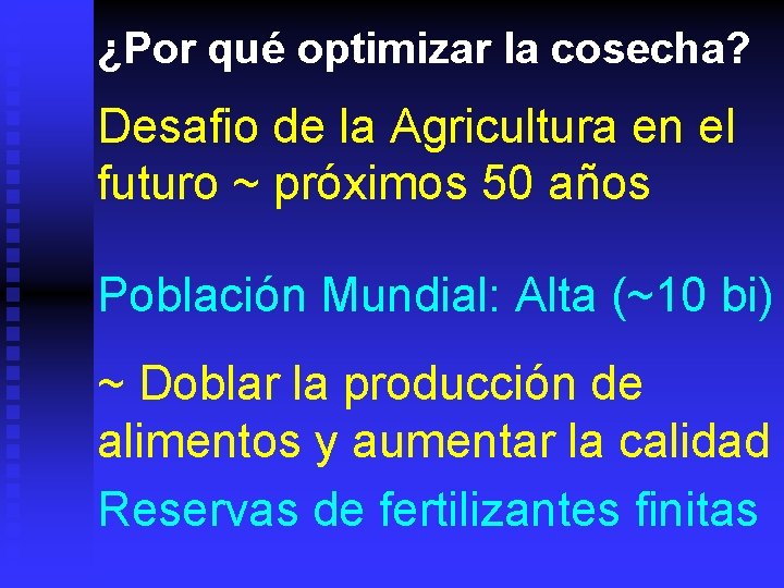 ¿Por qué optimizar la cosecha? Desafio de la Agricultura en el futuro ~ próximos