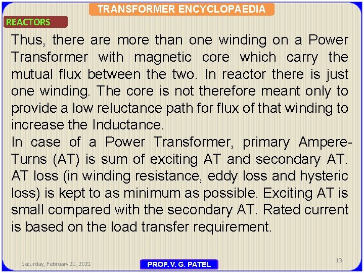 TRANSFORMER ENCYCLOPAEDIA REACTORS Thus, there are more than one winding on a Power Transformer